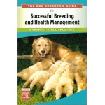 The Dog Breeder's Guide to Successful Breeding and Health Management
